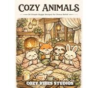 Bold & Easy Cozy Animals Coloring Book for Adults: 50 Simple Hygge Designs for Stress Relief & Relaxation with Thick Lines and Large Print (Cozy Vibes & Hygge Collection)