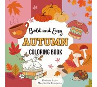 Bold & Easy Cozy Autumn Coloring Book: 50 rilassanti illustrazioni autunnali con linee spesse e semplici per bambini, ragazzi e adulti.
