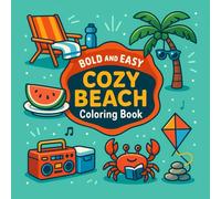 Bold & Easy: Cozy Beach Coloring Book: Stress Relief Summer Beach Coloring Book for Adults, Seniors and Teens