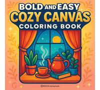 Bold & Easy Cozy Canvas Coloring Book: Fun & Relaxing Stress Relief Coloring (Bold & Easy Stress Relief Coloring Books)
