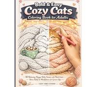 Bold & Easy Cozy Cats Coloring Book for Adults: 50 Relaxing Hygge Kitty Scenes with Thick Lines - Stress Relief & Mindfulness for Grown-Ups (Cozy Vibes & Hygge Collection)