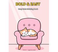 Bold & Easy Cozy Cats Coloring Book: Simple and Cute Coloring Pages for Adults, Kids, and Seniors featuring Adorable Kawaii Cats in Cozy Spaces (Volume 1) (Bella Cozy Coloring Collection)