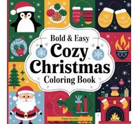 Bold & Easy Cozy Christmas Coloring Book: A Festive Coloring Journey for All Ages