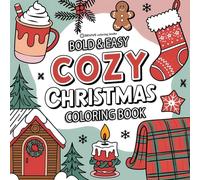 Bold & Easy Cozy Christmas Coloring Book: Cute & Festive Fun Stress Relief Coloring (Bold & Easy Stress Relief Coloring Books)