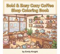 Bold & Easy Cozy Coffee Shop Coloring Book: A Cozy Café Adult Coloring Book with Bold Easy Designs for Relaxation