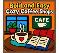 Bold & Easy Cozy Coffee Shops Coloring Book: 50 Relaxing, Stress-Relieving Scenes of Beautiful Coffee Shops and Cafes (Bold and Easy Adult Coloring Books)