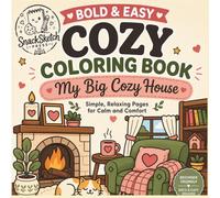 Bold & Easy Cozy Coloring Book: My Big Cozy House: Simple, Relaxing Pages for Calm and Comfort