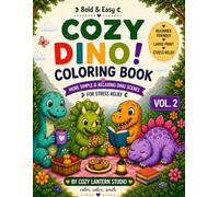 Bold & Easy Cozy Dinos Coloring Book Vol. 2: Simple & Relaxing Dinosaur Coloring Pages for Stress Relief, Creativity, and Cozy Fun