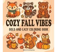 Bold & Easy Cozy Fall Vibes Coloring Book: Cute Autumn Animal Stress Relief Coloring (Bold & Easy Stress Relief Coloring Books)