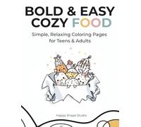 BOLD & EASY COZY FOOD: Simple and Relaxing Cute Food Pages for Stress Relief (Bold & Easy Series)