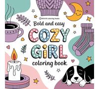 Bold & Easy Cozy Girl Coloring Book: Relaxing Stress Relief Coloring (Bold & Easy Stress Relief Coloring Books)