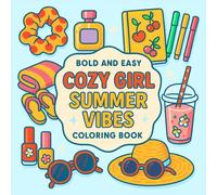Bold & Easy Cozy Girl Summer Vibes: Relaxing Coloring Book for Girls, Teens and Tweens: Cute Fashion, Vacation Vibes, and Chill Moments