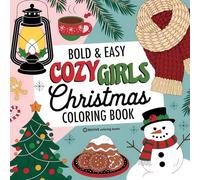 Bold & Easy Cozy Girls Christmas Coloring Book: Cute & Festive Fun Stress Relief Coloring (Bold & Easy Stress Relief Coloring Books)