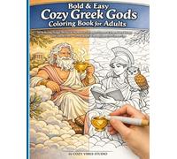 Bold & Easy Cozy Greek Gods Coloring Book for Adults: 50 Relaxing Hygge Mythical Moments, Olympus Scenes & Legendary Beings with Thick Lines - Stress ... for Grown-Ups (Cozy Vibes & Hygge Collection)