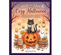 Bold & Easy Cozy Halloween Coloring Book: 25 Adorable Autumn Designs - Sleepy Cats Cute Pumpkins Sweet Ghosts and Cozy Witchy Vibes for Stress Relief