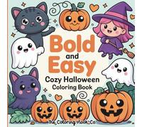 Bold & Easy Cozy Halloween Coloring Book: A Cute and Simple Adult Coloring Book with Spooky-Cute Designs for Stress Relief and Relaxation (Bold & Easy Coloring Books)