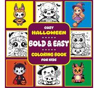 Bold & Easy Cozy Halloween Coloring Book For Kids: A Fun and Friendly Spooky Halloween Coloring Adventure From witches and ghosts to pumpkins and bats