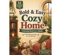 Bold & Easy Cozy Home Coloring Book: 52 Relaxing Large Print Designs for Adults