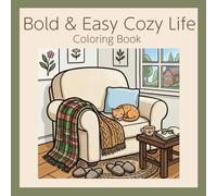 Bold & Easy Cozy Life: A Simple Cottagecore Coloring Book for Adults: 40 Charming and Stress-Free Illustrations with Bold Lines for Relaxation