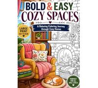 Bold & Easy Cozy Spaces: 50 Large Print Coloring Pages for Adults Featuring Relaxing Home Interiors, Reading Nooks, Fireplaces & Comfort Scenes (Bold & Easy Collection)