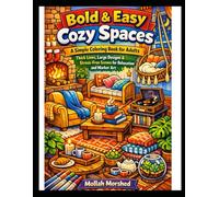 Bold & Easy Cozy Spaces: A Simple Coloring Book for Adults - Thick Lines, Large Designs & Stress-Free Scenes for Relaxation and Marker Art