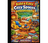 Bold & Easy Cozy Spaces: A Simple Coloring Book for Adults - Thick Lines, Large Designs & Stress-Free Scenes for Relaxation and Marker Art