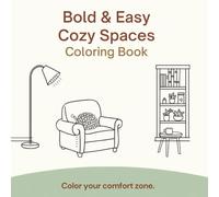 Bold & Easy Cozy Spaces Coloring Book: Coloring Book for Adults and Teens - Simple Hygge Home Scenes for Relaxation & Stress Relief