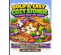 Bold & Easy Cozy Stoner Animals Coloring Book for Adults: 50 Funny Hygge Weed Animals for Ultimate Chill, Munchies & Stress Relief (Cozy Vibes & Hygge Collection)