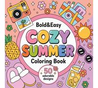 Bold & Easy Cozy Summer Coloring Book for Adults: 50 Adorable Summer Designs | Cute, Stress-Relieving, Large Print Coloring Pages for Relaxation, ... - Bold & Easy Coloring Book for Adults)