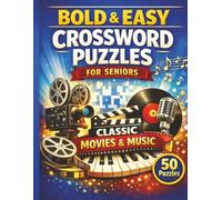 Bold & Easy Crossword Puzzles for Seniors: Classic Movies and Music: Large Print Nostalgic Crossword Puzzle Book for Seniors | Classic Films, Golden ... Easy Ultimate Puzzle Collection for Seniors)