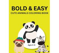 Bold & Easy Cute Animals Coloring Book: Fun and Simple Coloring Pages for Kids Ages 4-8