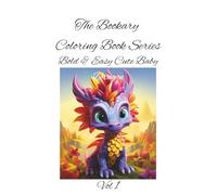 Bold & Easy Cute Baby Dragon Vol 1: Tiny wings, big fun-color your own baby dragon adventure! A Magical Coloring Book for Kids Ages 4-8 (The Bookary Coloring Book Series:)