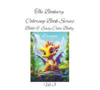 Bold & Easy Cute Baby Dragon Vol 3: Tiny wings, big fun-color your own baby dragon adventure! A Magical Coloring Book for Kids Ages 4-8 (The Bookary Coloring Book Series:)
