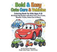 Bold & Easy Cute Cars & Vehicles Coloring Book for Kids Ages 4-8: 80 Simple Big Designs with Race Cars, Fire Trucks, Monster Trucks, Police Cars & More!