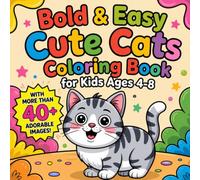 Bold & Easy Cute Cats Coloring Book for Kids Ages 4-8: Fun, Simple and Adorable Cat Coloring Pages for Boys and Girls