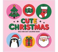 Bold & Easy Cute Christmas Coloring Book: Playful Santa, Reindeer, and Snowy Adventures