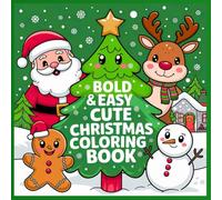 Bold &Easy Cute Christmas Coloring Book: Un livre de coloriage amusant et simple pour les enfants ,plein d'esprits Noel!