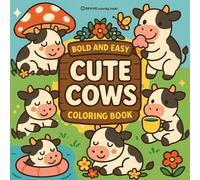 Bold & Easy Cute Cows Coloring Book: Cute & Fun Stress Relief Coloring (Bold & Easy Stress Relief Coloring Books)