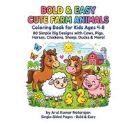 Bold & Easy Cute Farm Animals: Coloring Book for Kids Ages 4-8: 80 Simple Big Designs with Cows, Pigs, Horses, Chickens, Sheep, Ducks & More!