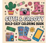 Bold, Easy, Cute & Groovy Coloring Book: Fun & Relaxing Coloring 8.5" x 8.5" Creative & Educational Activity for Kids & Adults