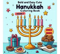 Bold & Easy Cute Hanukkah Coloring Book Volume 2: 90 Easy drawings with All Jewish Symbols Dreidels Lights Menorah Book to Celebrate Jewish Holiday for Children and family + Bonus