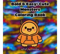 Bold & Easy Cute Monsters Coloring Book: Fun & Relaxing Coloring Pages for Kids & Adults