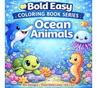 Bold & Easy Cute Ocean Animals Coloring Book Vol.2: Simple and Fun Sea Creatures for Kids and Adults - Big Thick Lines, Stress-Free Coloring Pages (Bold & Easy Coloring Collection)