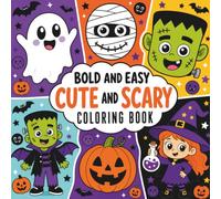 Bold & Easy Cute Scary Halloween Coloring Book for Kids & Adults: 70+ Simple Bold Line Designs of Cute Ghosts, Monsters, Pumpkins, Witches & Spooky ... Fun Stress-Relief Coloring Pages for All Ages