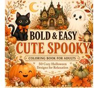 Bold & Easy Cute Spooky Coloring Book for Adults: 50 Cozy Halloween Designs Featuring Cute Ghosts, Black Cats, Pumpkins, Witches, Haunted Houses, ... for Relaxation (Bold & Easy Coloring Books)