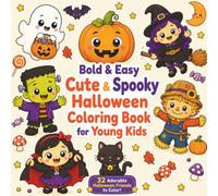 Bold & Easy Cute & Spooky Halloween Coloring Book for Young Kids: 32 Adorable Halloween Friends to Color!