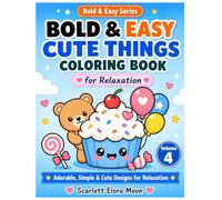 Bold & Easy Cute Things Coloring Book for Relaxation: Adorable Simple Designs with Thick Lines for Stress Relief (Bold & Easy Series)