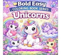 Bold Easy Cute Unicorn Coloring Book Vol.3: 50+ Adorable Simple Unicorn Designs • Thick Lines • Easy & Relaxing Coloring for Kids, Teens & Adults • Vol.3 (Bold & Easy Coloring Collection)