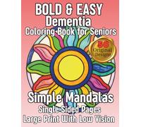 Bold & Easy Dementia Coloring Book for Seniors: 50 Large Print Simple Mandalas for Relaxation, Memory Support & Stress Relief: Big Designs with Thick ... or Cognitive Decline - Easy-to-Color Pages