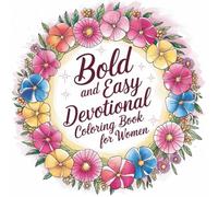 Bold & Easy Devotional Coloring Book for Women: For Adults and Teens, Super Cute devotional coloring book with Inspirational quotes for Relaxation